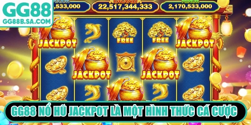 GG88 Nổ Hũ Jackpot - Trải Nghiệm Giải Trí Đổi Thưởng Hot GG88 nổ hũ Jackpot là một hình thức cá cược giải trí đầy cuốn hút